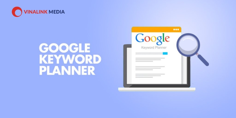 Công cụ khám phá các Seed keyword hiệu quả Keyword Planner